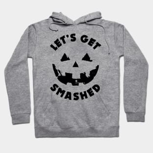 Let's get Smashed | Halloween Drinking Party Pumpkin Head Hoodie